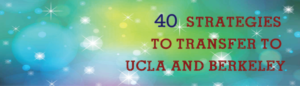 40 Strategies To Transfer To UCLA And Berkeley