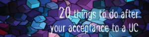 20 Things To Do After Your Acceptance To A UC